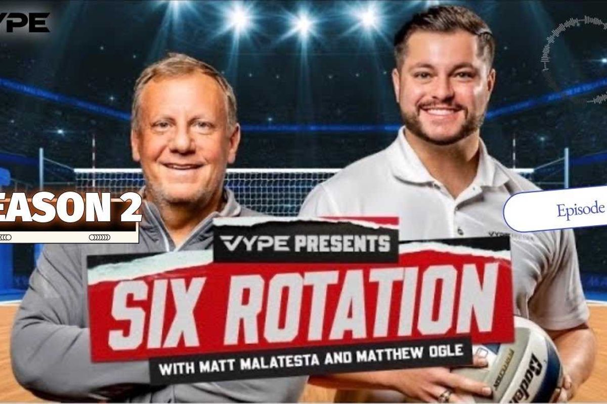 THE SIX-ROTATION: VYPE Houston Volleyball Podcast -- Season 2 Episode 5 // Powered by LOVB