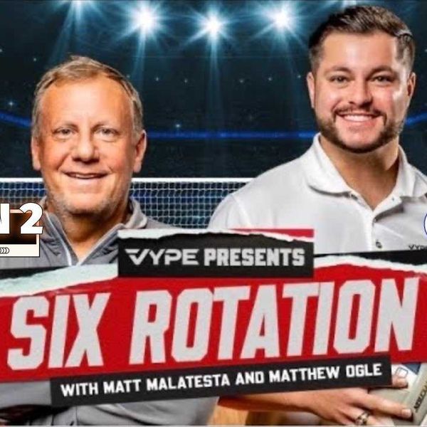 THE SIX-ROTATION: VYPE Houston Volleyball Podcast -- Season 2 Episode 5 // Powered by LOVB