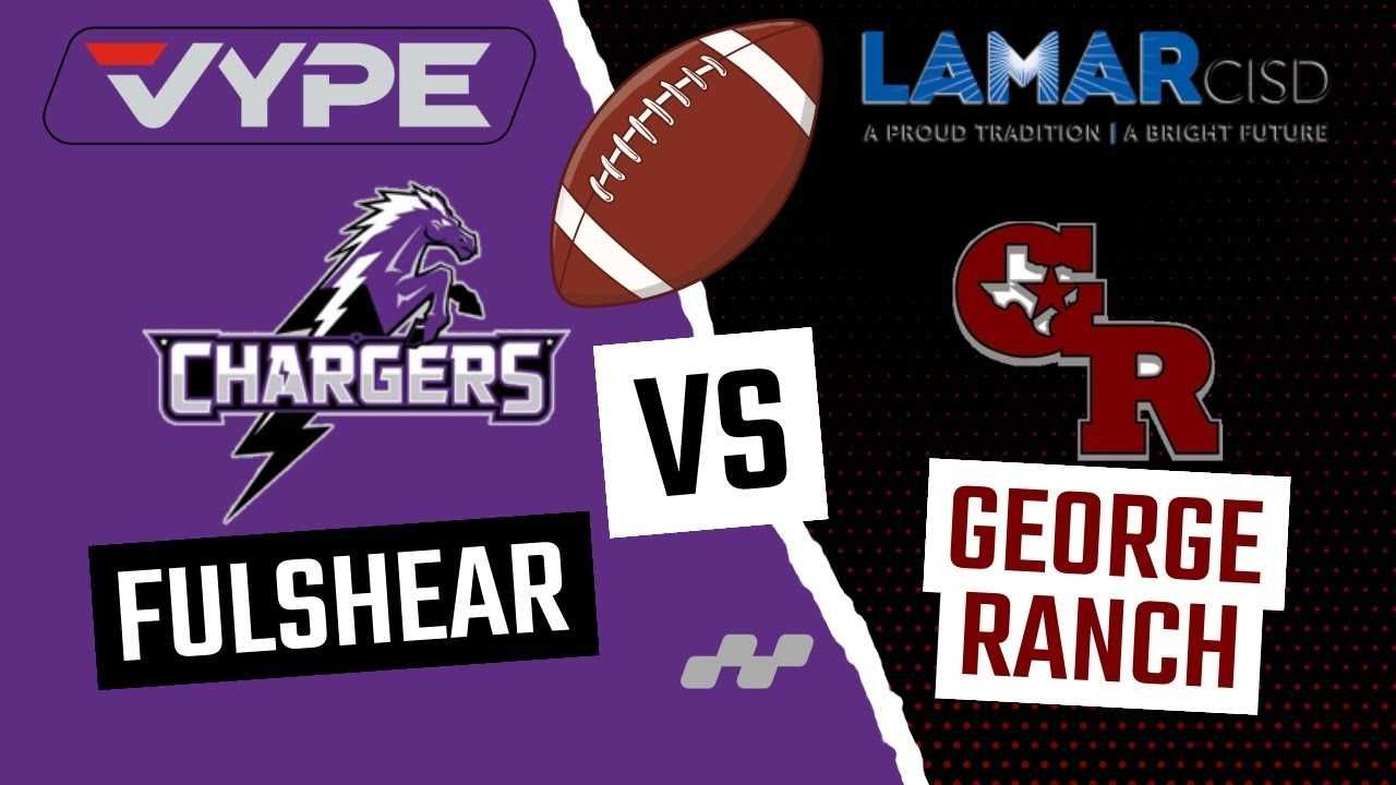 VYPE HIGHLIGHT | Fulshear Chargers vs George Ranch Longhorns Football Highlights