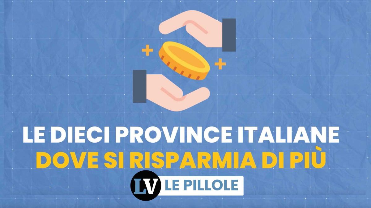 Le dieci province italiane dove si risparmia di più