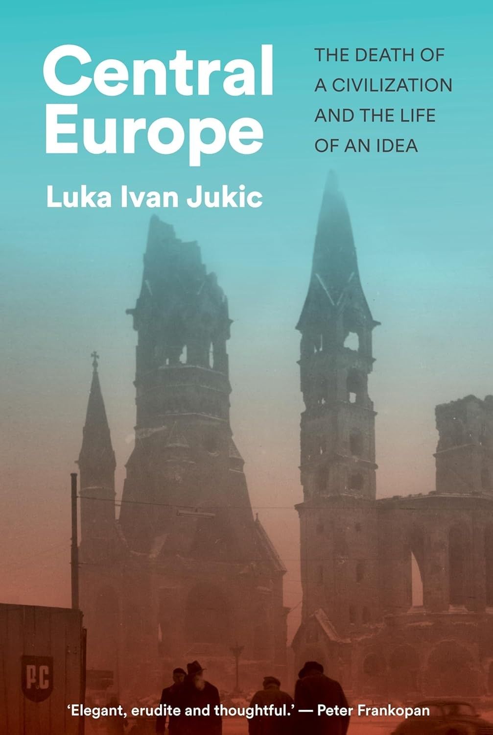 Central Europe Survives: A Battlefield of Ideas Still Unfolding Today