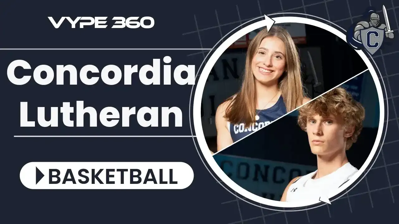 VYPE 360 | Concordia Lutheran High School Girls And Boys Basketball