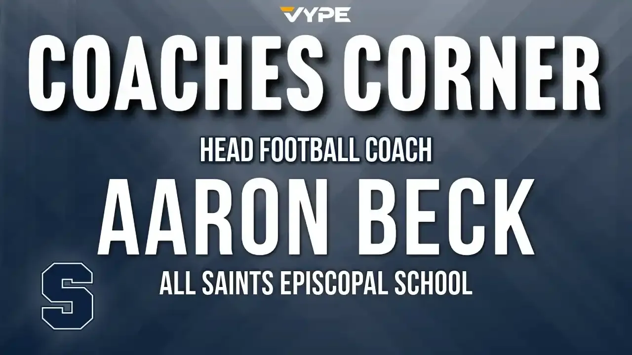 VYPE Coaches Corner: All Saints Episcopal Football HC Aaron Beck; TAPPS DII State Final Preview