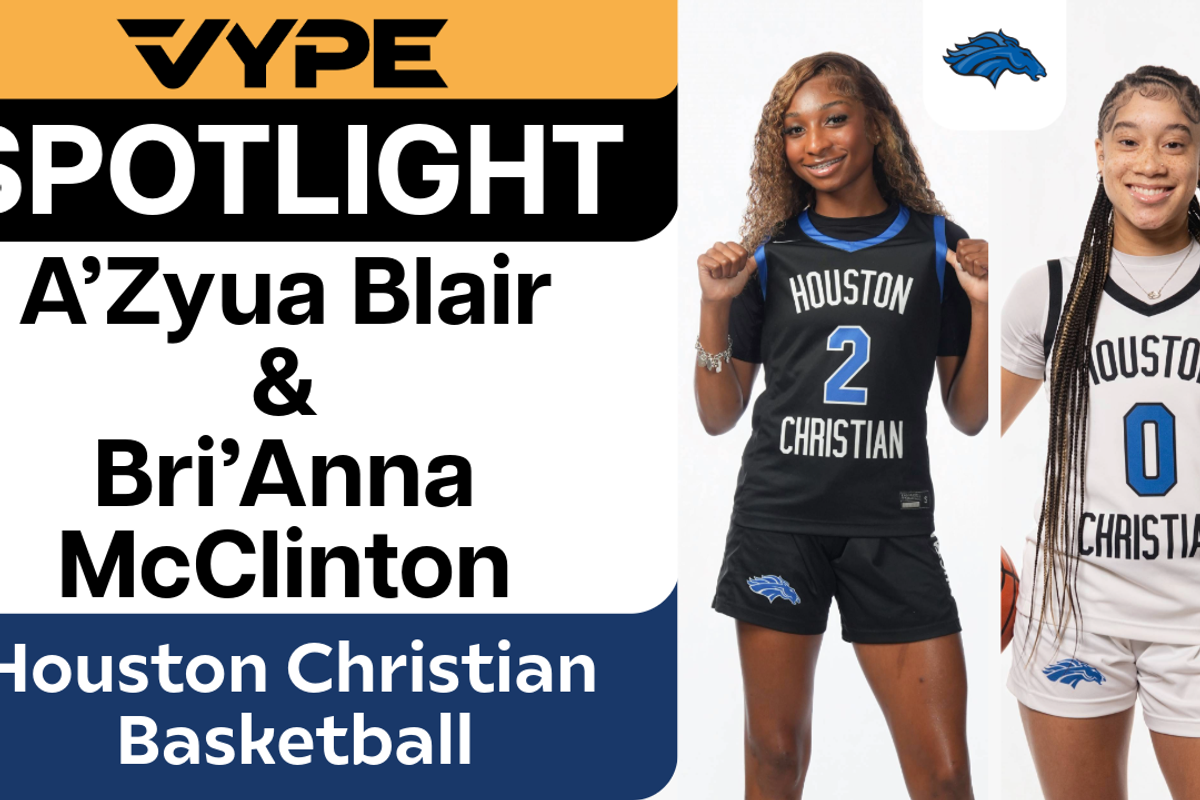 VYPE Spotlight: A'Zyua Blair & Bri'Anna McClinton of Houston Christian Girls Basketball