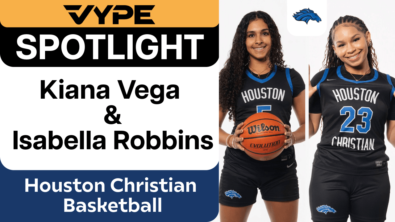 VYPE Spotlight: Kiana Vega & Isabella Robbins of Houston Christian Girls Basketball