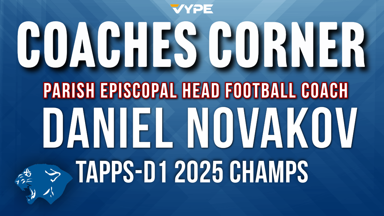 VYPE Coaches Corner: Parish Episcopal Football HC Daniel Novakov; TAPPS-D1 State Recap