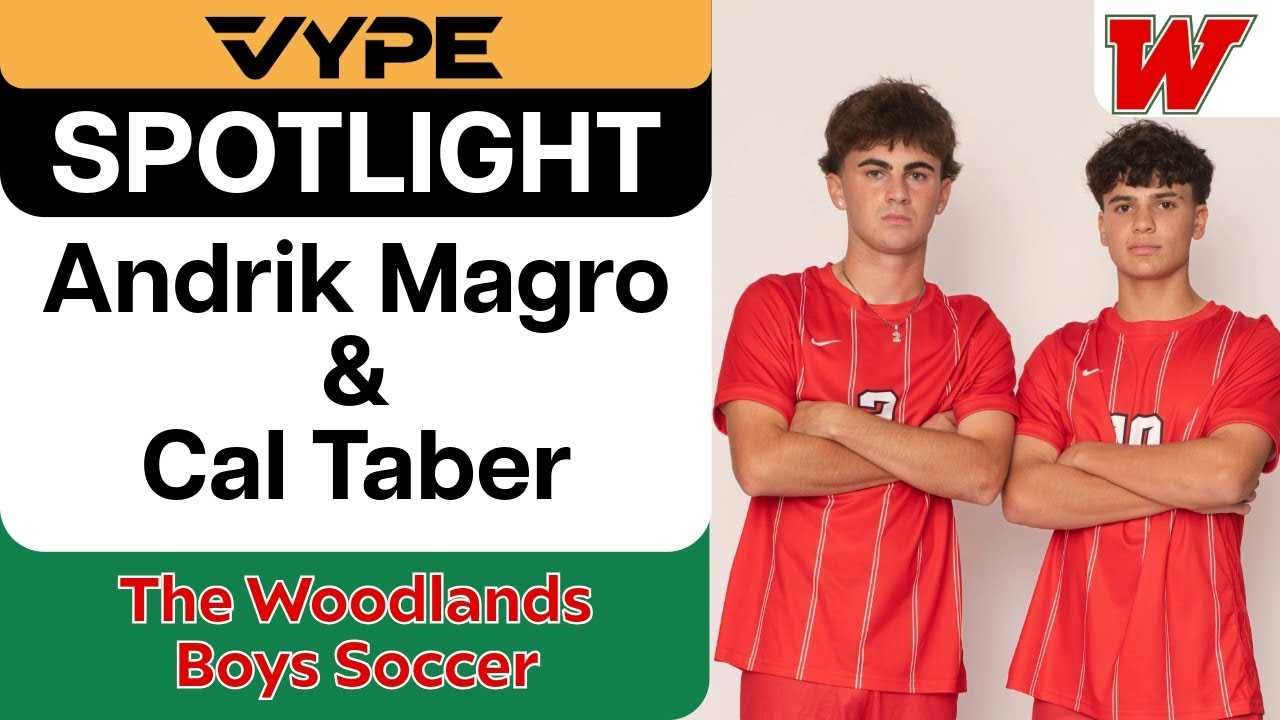 VYPE Spotlight | The Woodlands Boys Soccer Players Andrik Magro & Cal Taber