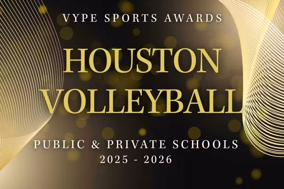 VYPE AWARDS: Public & Private School Volleyball Powered by Houston Methodist Orthopedics & Sports Medicine