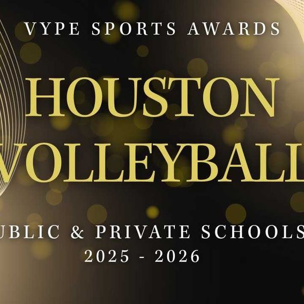 VYPE AWARDS: Public & Private School Volleyball Powered by Houston Methodist Orthopedics & Sports Medicine