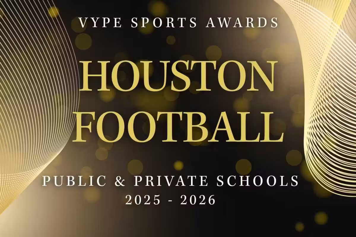 VYPE AWARDS: Public & Private School Football Powered by Houston Methodist Orthopedics & Sports Medicine