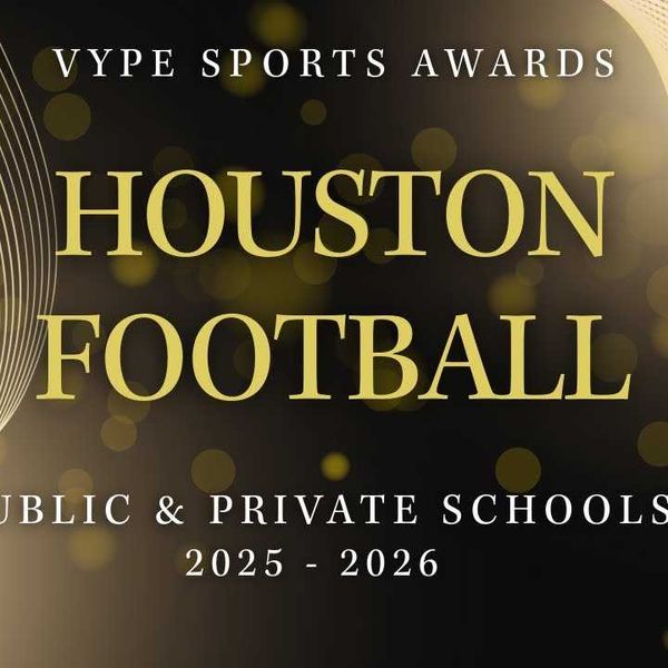 VYPE AWARDS: Public & Private School Football Powered by Houston Methodist Orthopedics & Sports Medicine