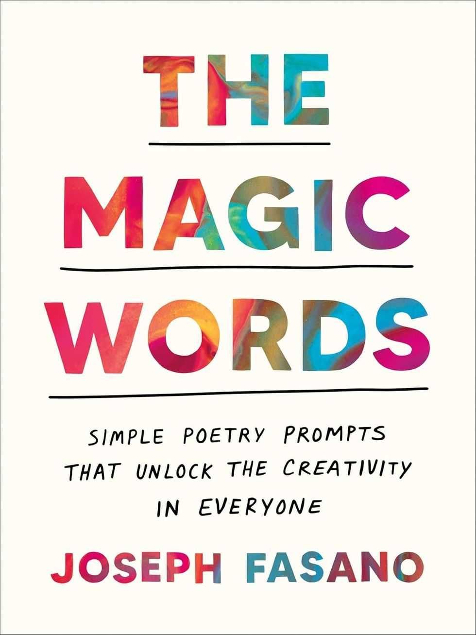 magic words, joseph fasano, poetry prompts, poems, creativity