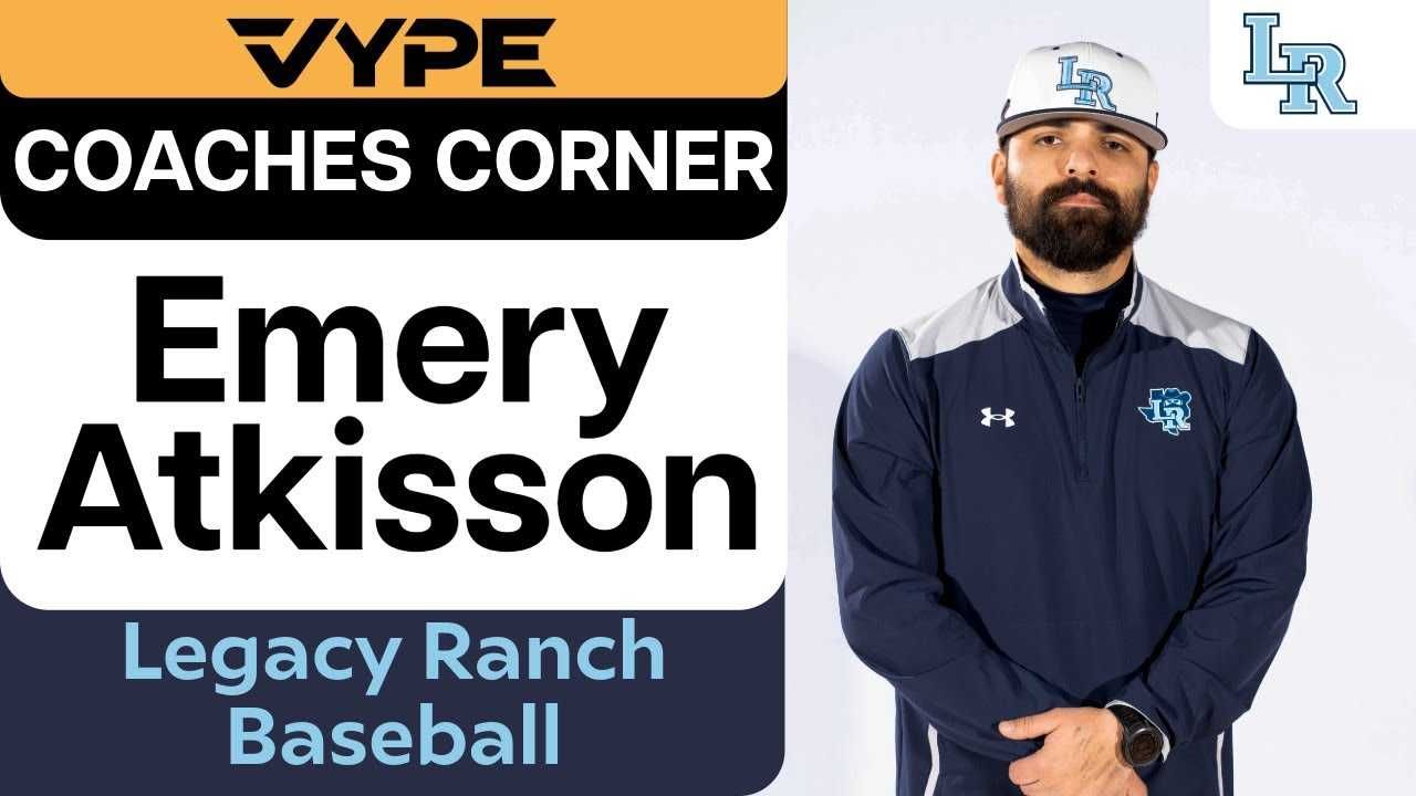 VYPE COACHES CORNER | Legacy Ranch High School Baseball Coach Emery Atkisson
