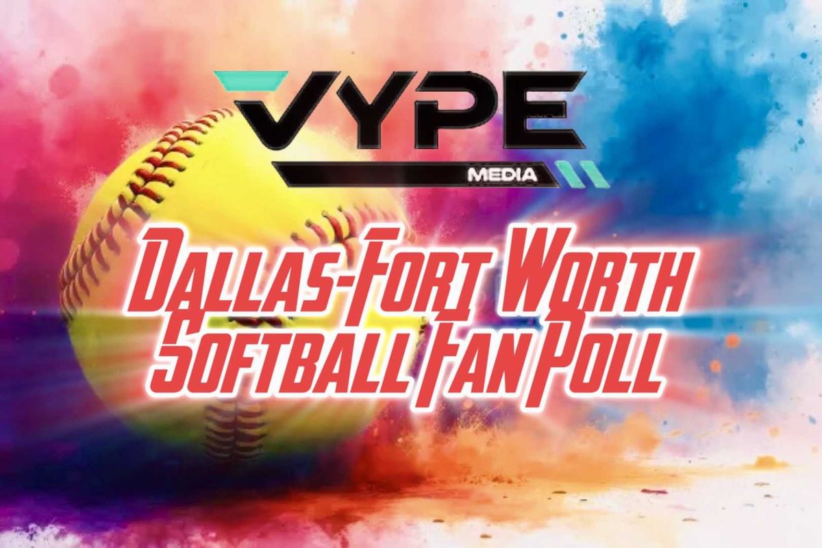 VYPE DFW 2026 Preseason Softball Player of the Year Fan Poll