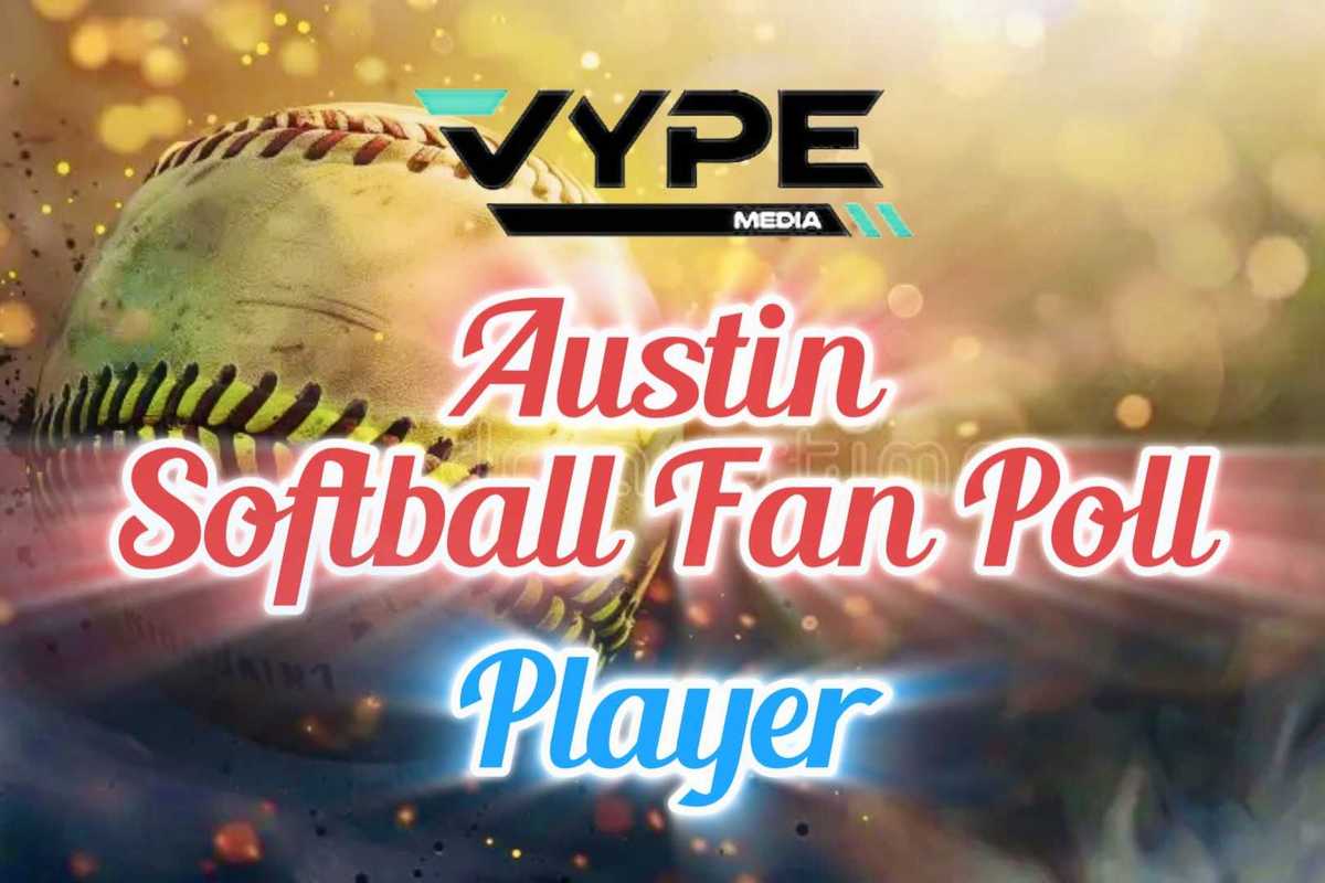 VYPE Austin 2026 Preseason Softball Player of the Year Fan Poll