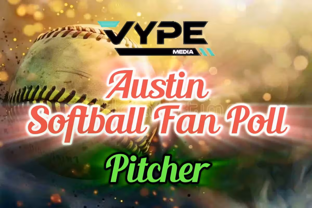 VYPE Austin 2026 Preseason Softball Pitcher of the Year Fan Poll