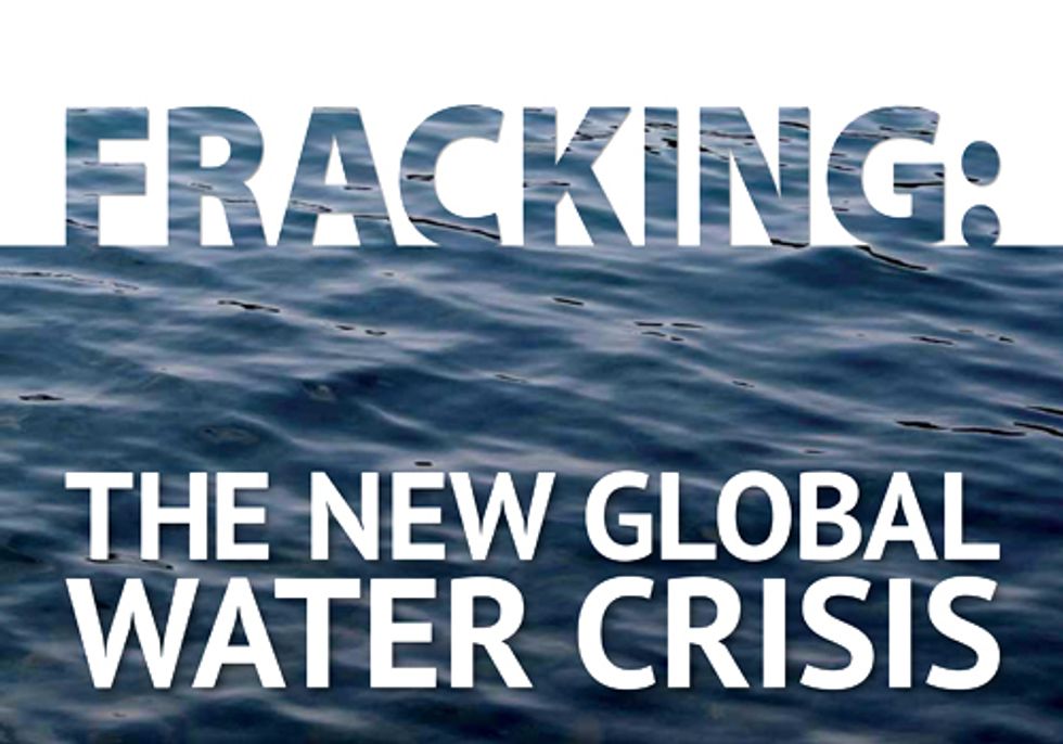 New Report—Fracking Could Cause a Global Water Crisis