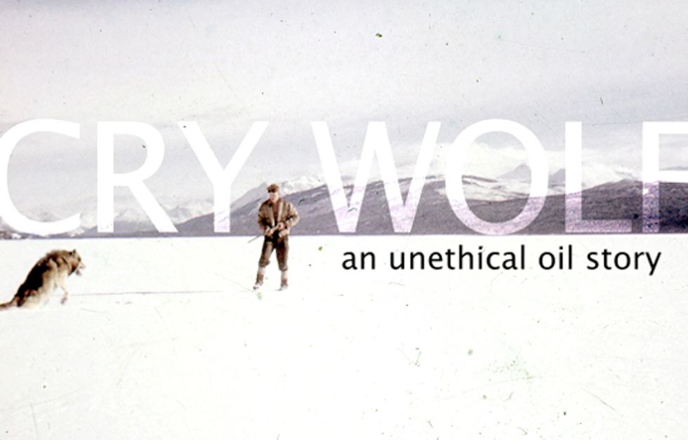 Cry Wolf: An Unethical Oil Story