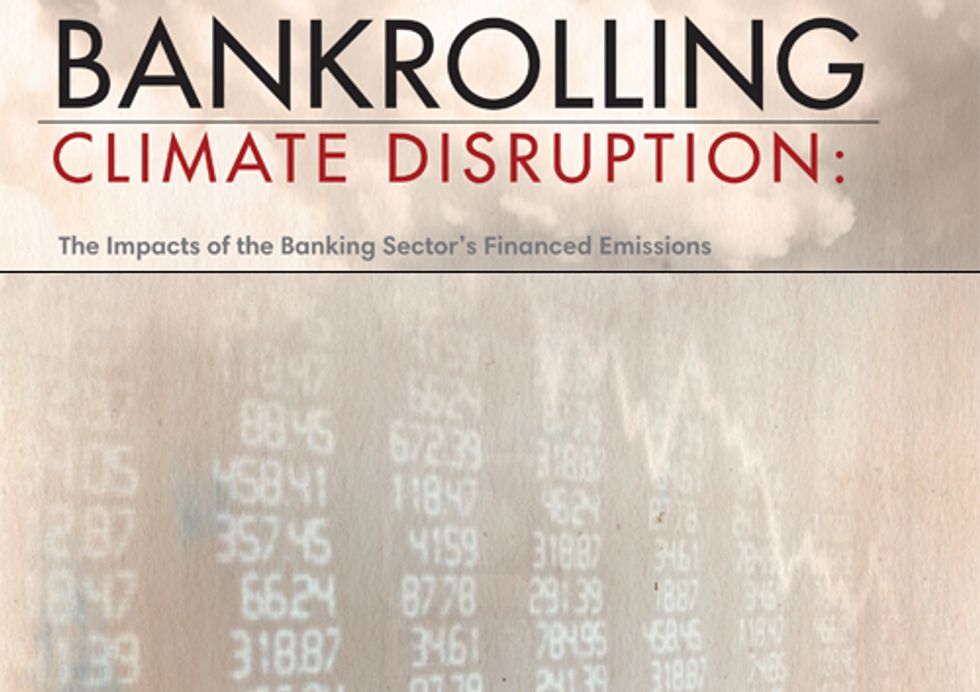 Bankrolling Climate Disruption