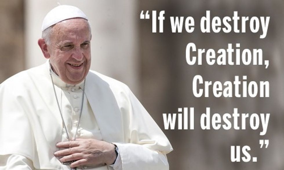 Pope Francis: 'If We Destroy Creation, Creation Will Destroy Us'