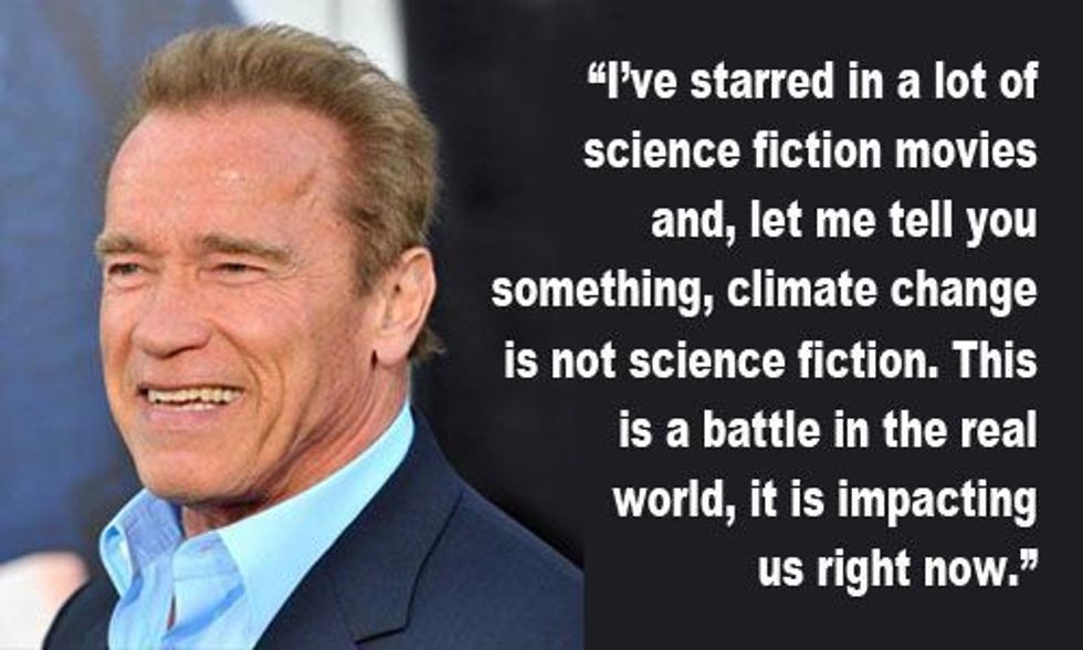 Arnold Schwarzenegger: 'Climate Change Is Not Science Fiction'