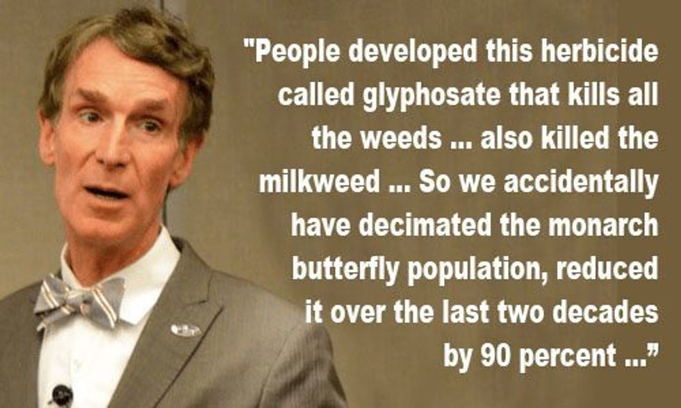 Bill Nye on Glyphosate: 'We Accidentally Decimated the Monarch Butterfly Population'