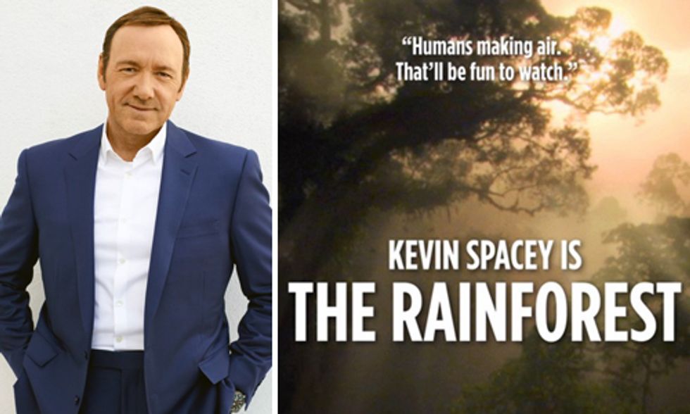 Kevin Spacey Is The Rainforest