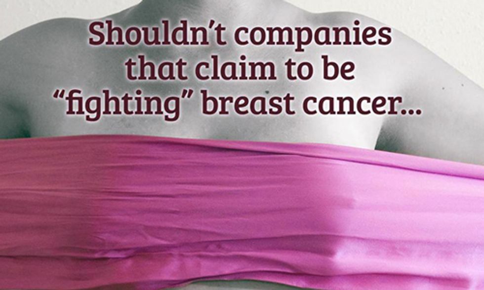 Pink Is Not Green: Companies That Support Fighting Cancer Should Not Use Chemicals That Cause It