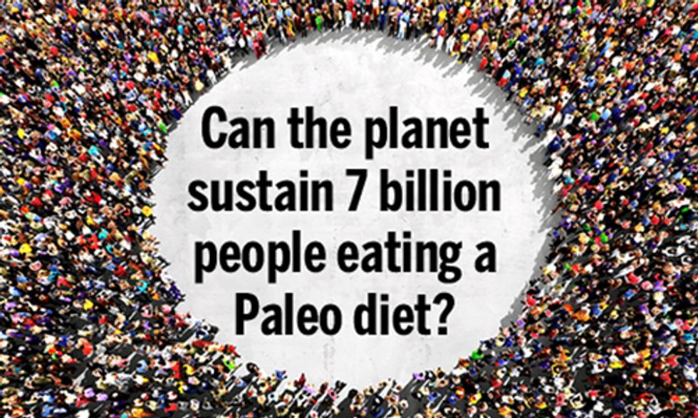 Can the Planet Sustain 7 Billion People Eating a Paleo Diet?