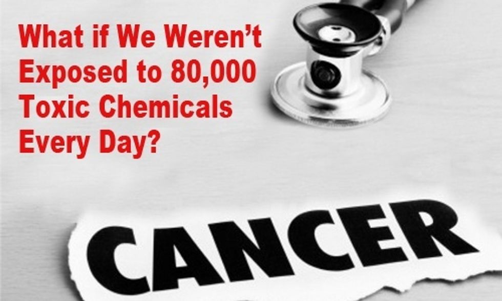 Cancer Prevention Needs Attention Too: What if We Weren’t Exposed to 80,000 Toxic Chemicals Every Day?