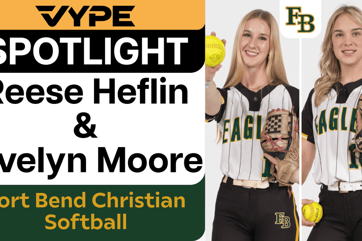 VYPE Spotlight: Reese Heflin & Evelyn Moore of Fort Bend Christian Academy Softball