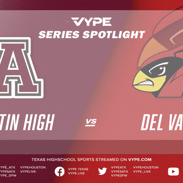 VYPE Live Series Spotlight: Austin High vs. Del Valle