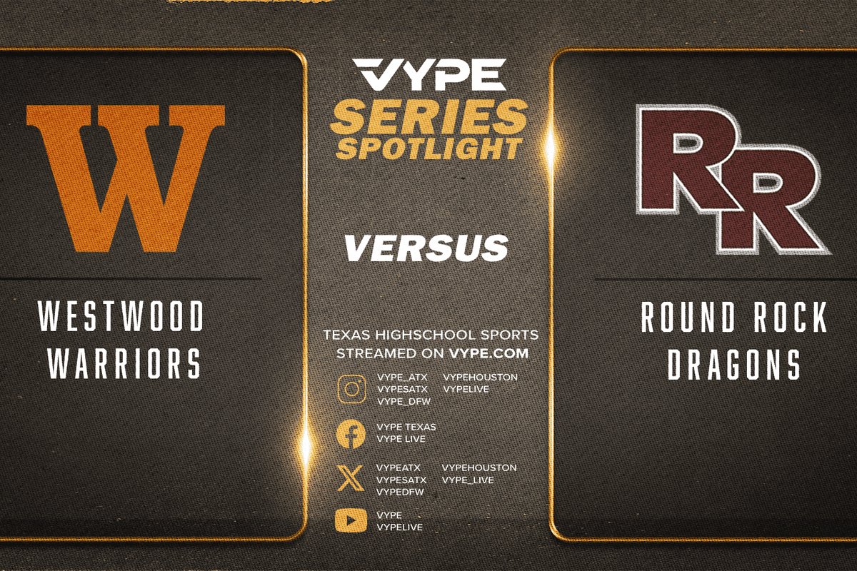 VYPE Live Series Spotlight: Westwood vs. Round Rock