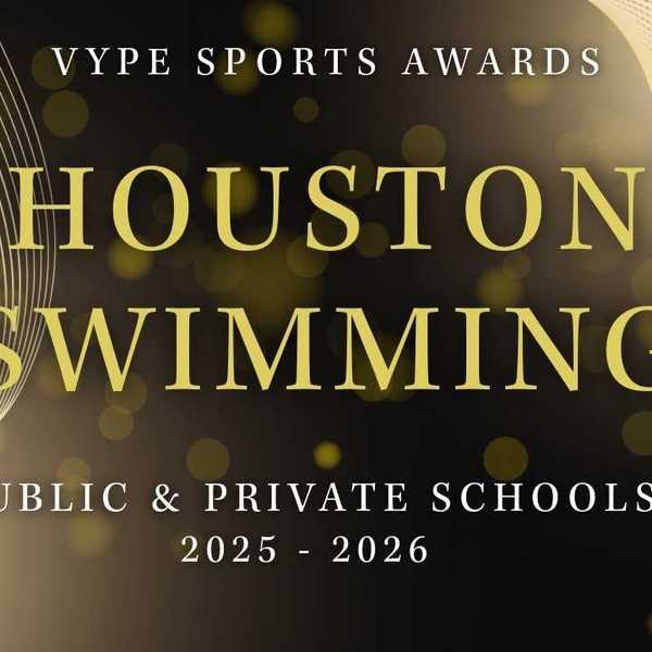 VYPE AWARDS: Public & Private School Boys and Girls Swimming by Houston Methodist Orthopedics & Sports Medicine