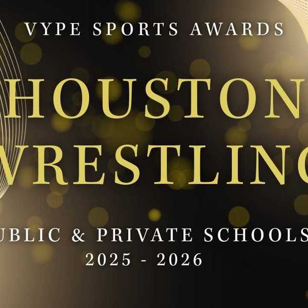 VYPE AWARDS: Public & Private School Boys and Girls Wrestling by Houston Methodist Orthopedics & Sports Medicine