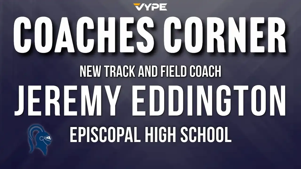 VYPE Coaches Corner: New Episcopal Track & Field Head Coach Jeremy Eddington​