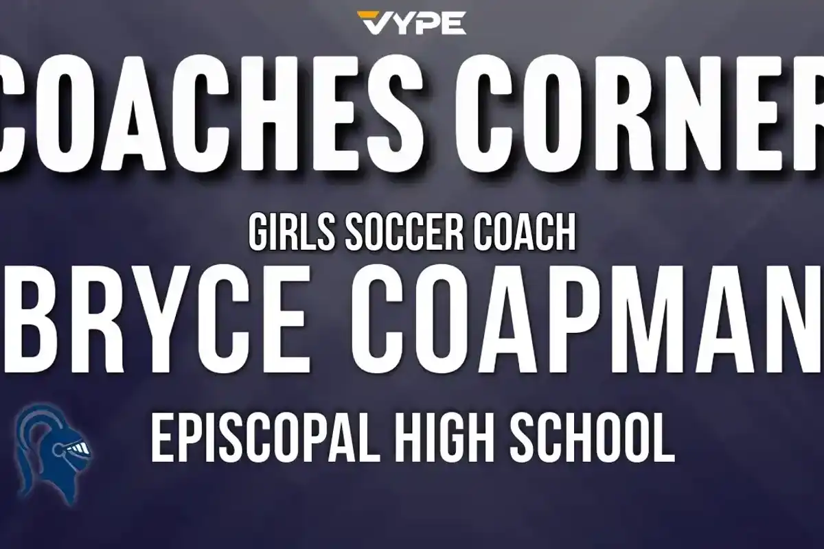 VYPE Coaches Corner: New Episcopal Girls Soccer Head Coach Bryce Coapman
