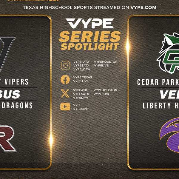 VYPE Live Series Spotlights: Vandegrift/Round Rock; Cedar Park/Liberty Hill