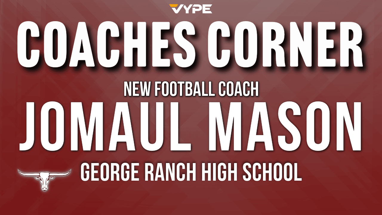 VYPE Coaches Corner | George Ranch Football Welcomes New Head Coach Jomaul Mason