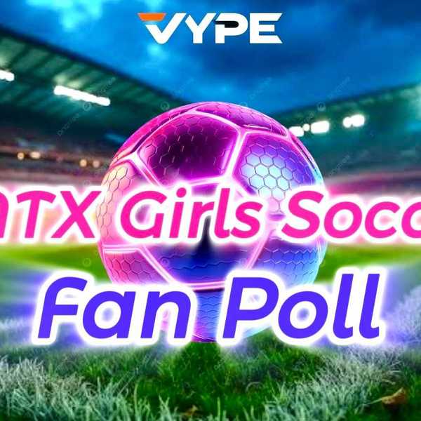 VYPE San Antonio 2025-2026 Girls Soccer Player of the Year Fan Poll