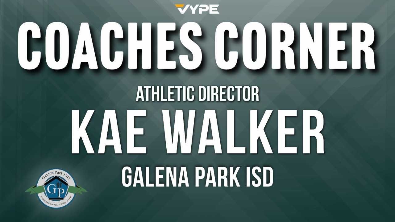 VYPE COACHES CORNER | Galena Park ISD Athletic Director Kae Walker