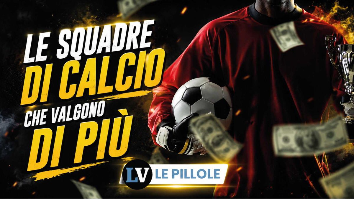 Le squadre di calcio che valgono di più