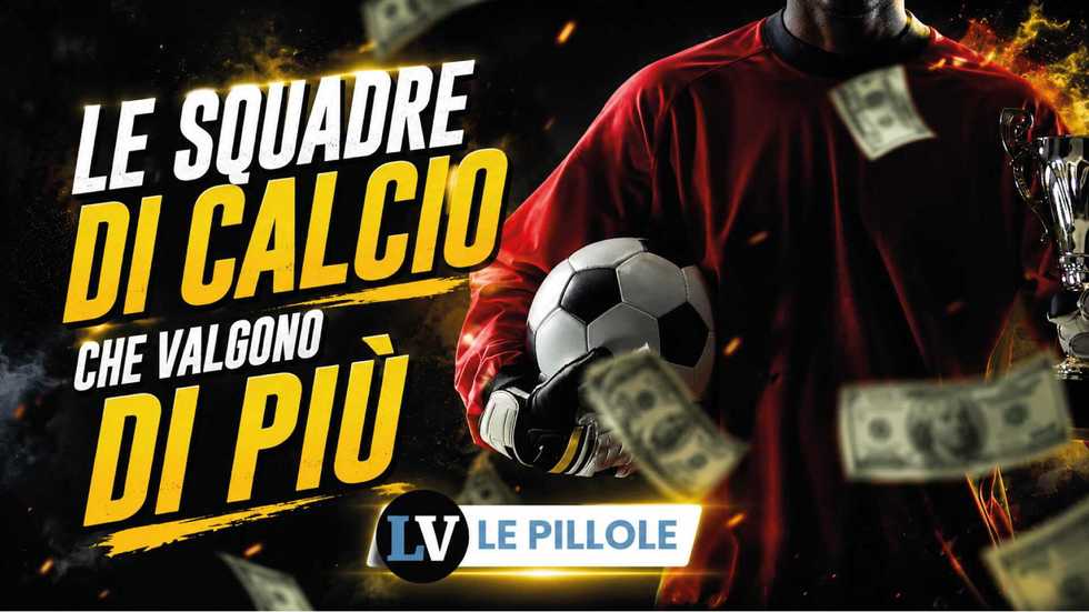 Le squadre di calcio che valgono di più