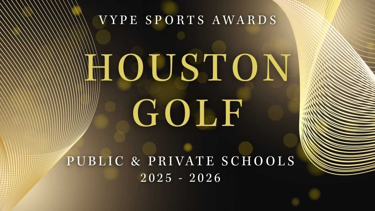 VYPE AWARDS: Public & Private School Boys and Girls Golf by Houston Methodist Orthopedics & Sports Medicine