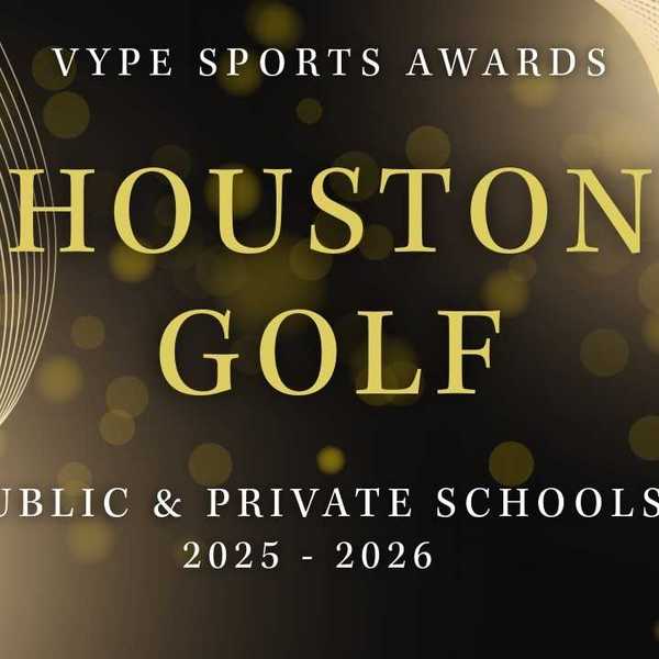 VYPE AWARDS: Public & Private School Boys and Girls Golf by Houston Methodist Orthopedics & Sports Medicine