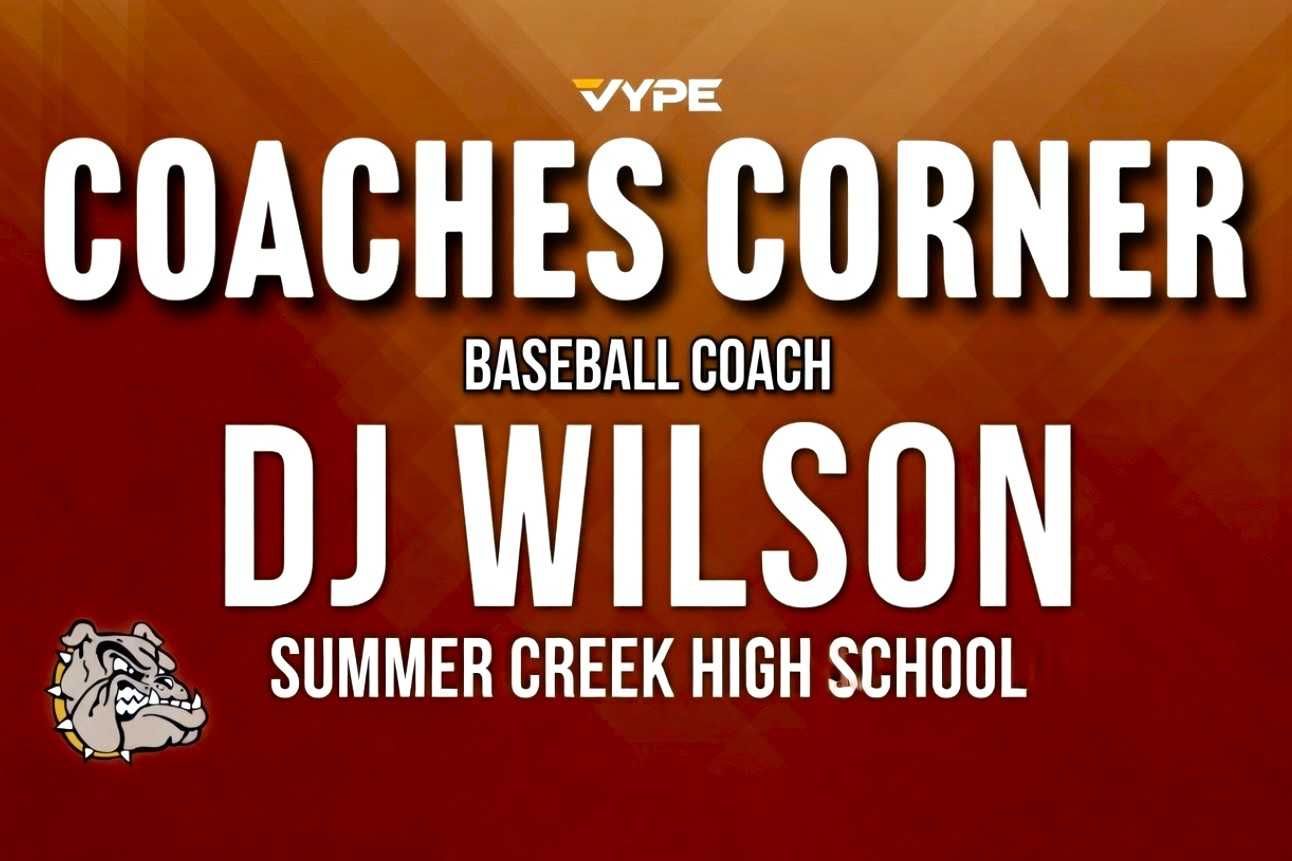VYPE Coaches Corner: Summer Creek Baseball HC DJ Wilson — 2026 UIL State Preview