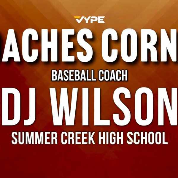 VYPE Coaches Corner: Summer Creek Baseball HC DJ Wilson — 2026 UIL State Preview