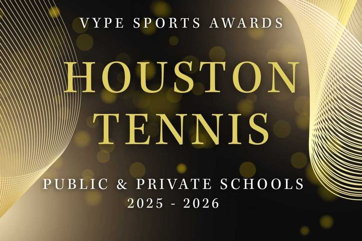 VYPE AWARDS: Public & Private School Boys and Girls Tennis by Houston Methodist Orthopedics & Sports Medicine