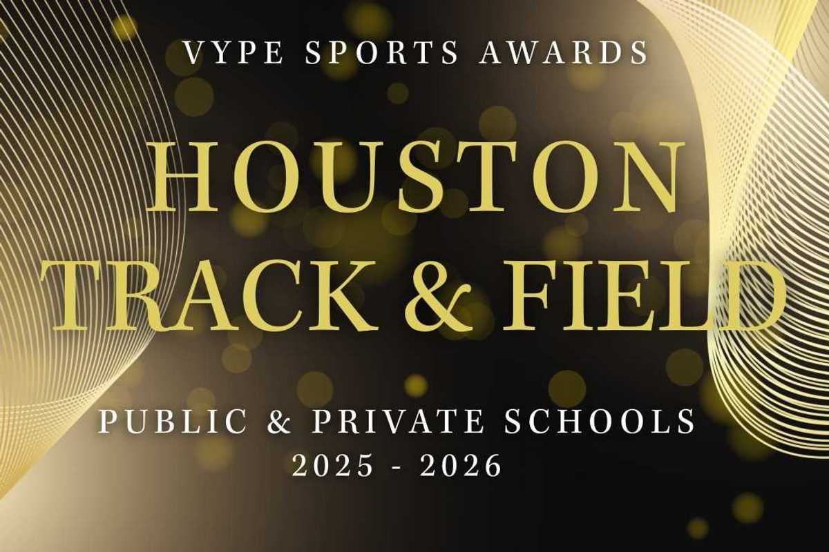 VYPE AWARDS: Public & Private School Boys and Girls Track by Houston Methodist Orthopedics & Sports Medicine