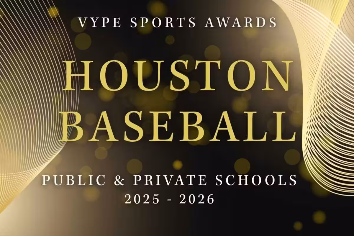 VYPE AWARDS: Public & Private School Baseball by Houston Methodist Orthopedics & Sports Medicine